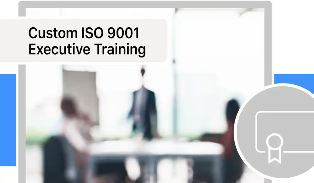 Custom ISO 9001 Executive Training